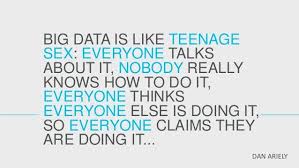 big data is like teenage sex