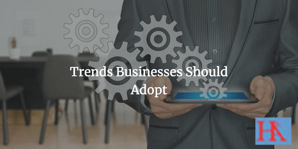 trends businesses should adopt